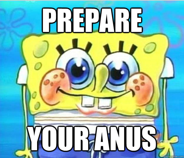Prepare Your anus  