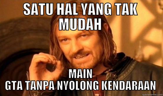 SATU HAL YANG TAK MUDAH MAIN GTA TANPA NYOLONG KENDARAAN Boromir
