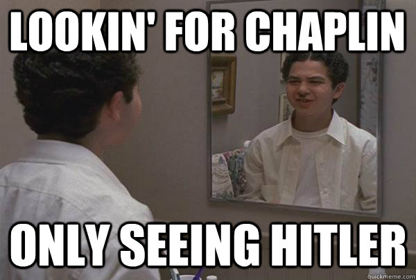 Lookin' for Chaplin Only Seeing Hitler - Lookin' for Chaplin Only Seeing Hitler  Freaks and Geeks - ChaplinHitler