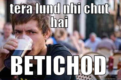 TERA LUND NHI CHUT HAI BETICHOD Lazy College Senior