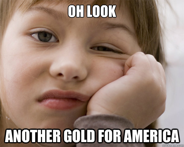 Oh look Another gold for America - Oh look Another gold for America  Not Surprised Foreign