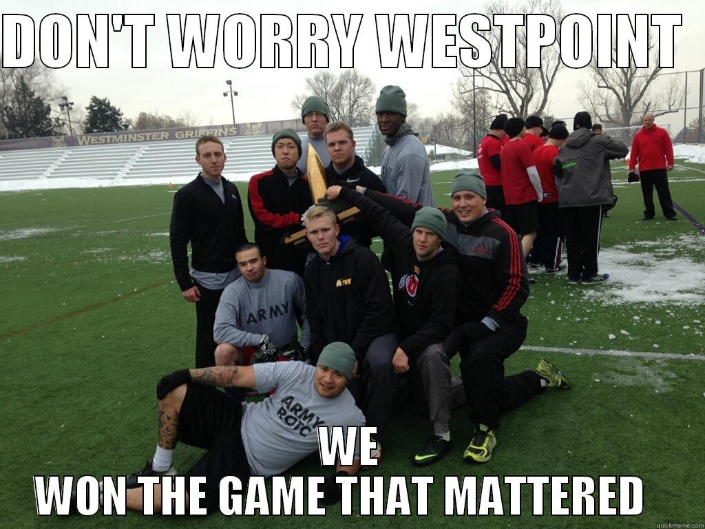 ARMY VS. NAVY - DON'T WORRY WESTPOINT   WE WON THE GAME THAT MATTERED   Misc
