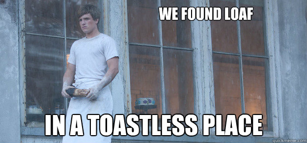 We Found loaf In a toastless place Caption 3 goes here  Peeta Bread