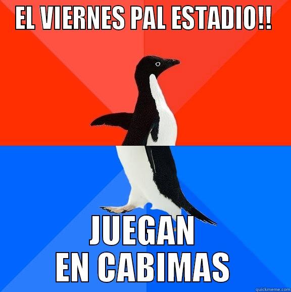 JUEGO DE AGUILAS - EL VIERNES PAL ESTADIO!! JUEGAN EN CABIMAS Socially Awesome Awkward Penguin