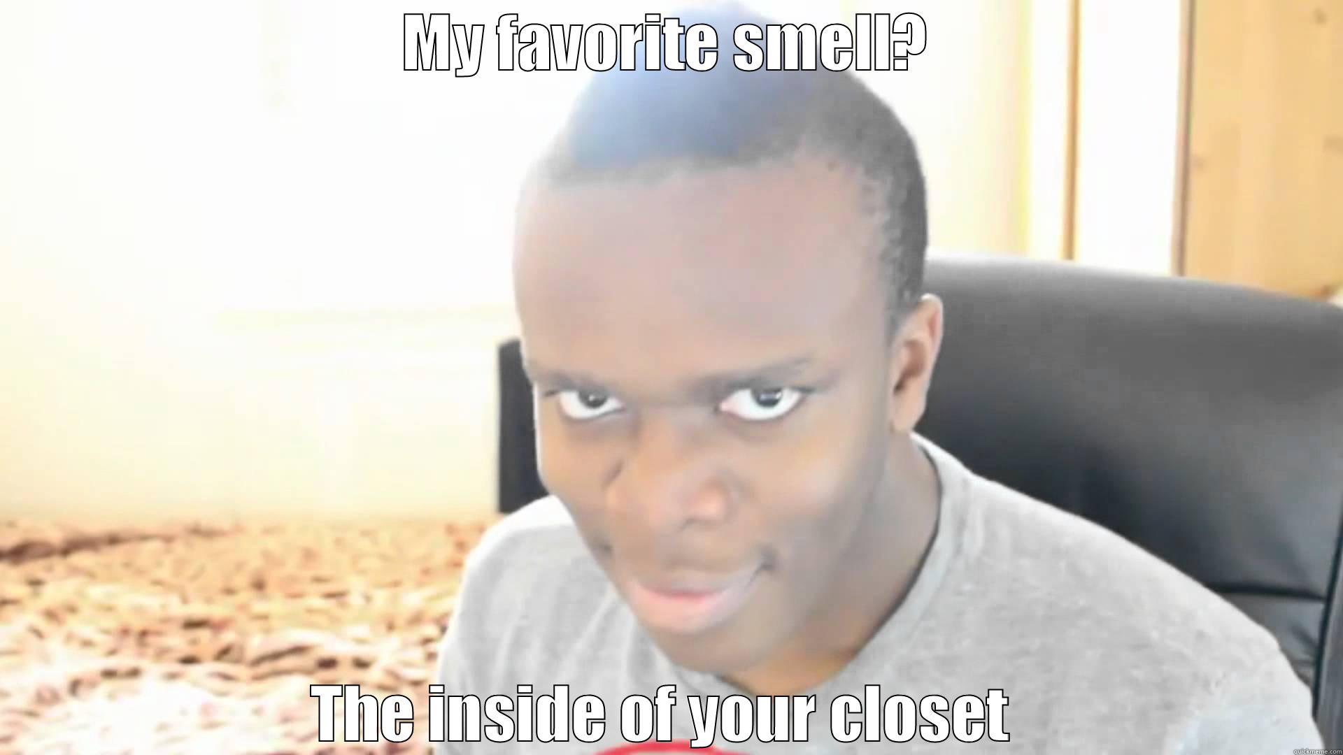 MY FAVORITE SMELL? THE INSIDE OF YOUR CLOSET  Misc