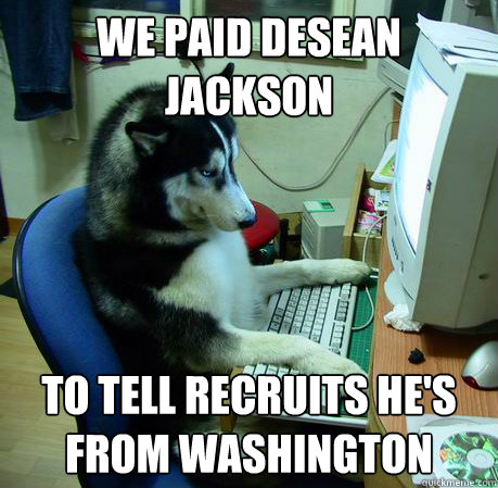 We paid Desean Jackson To tell recruits he's from Washington   Evil Huskey