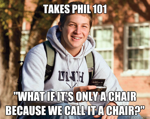 Takes PHIL 101 