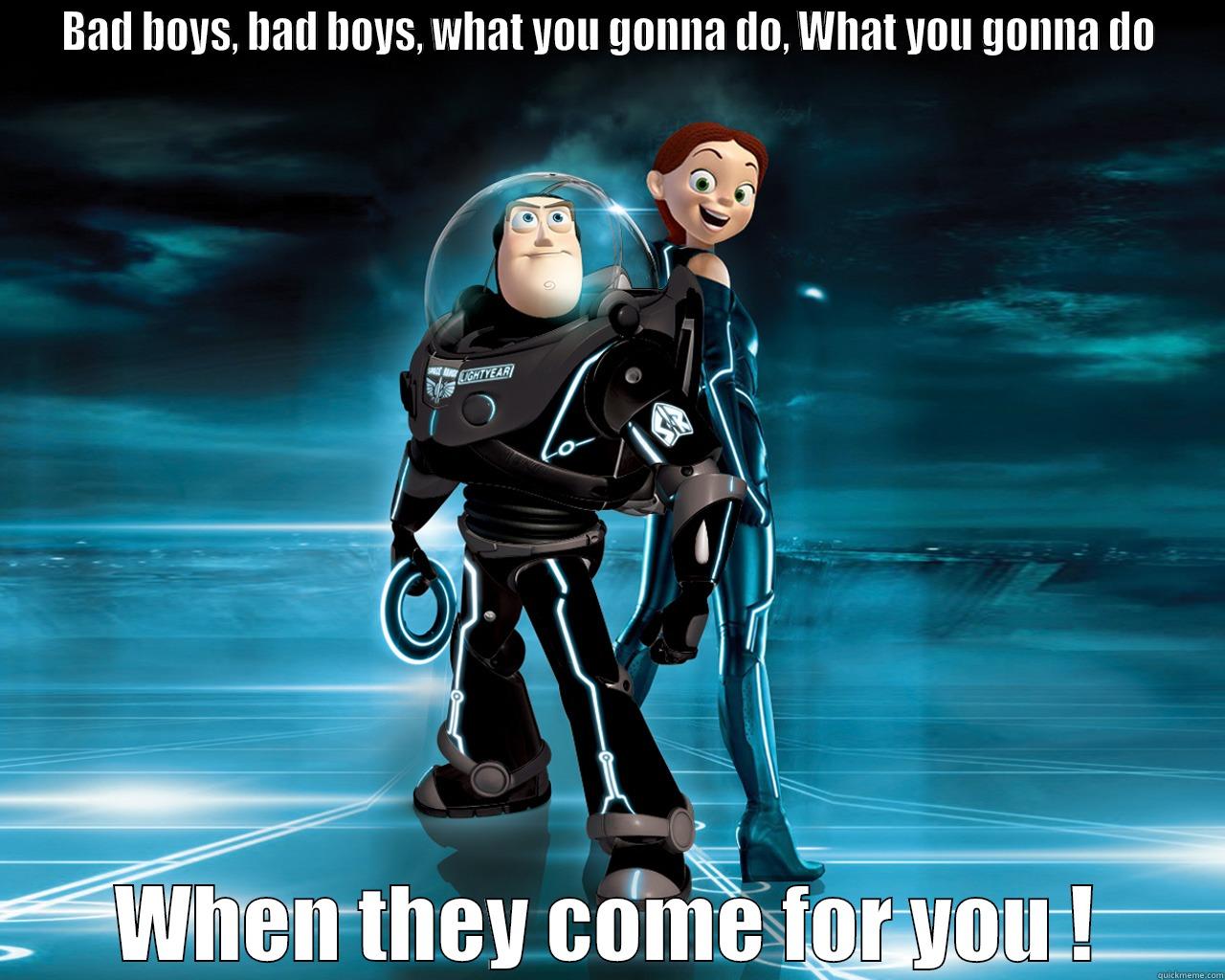 BAD BOYS, BAD BOYS, WHAT YOU GONNA DO, WHAT YOU GONNA DO WHEN THEY COME FOR YOU ! Misc