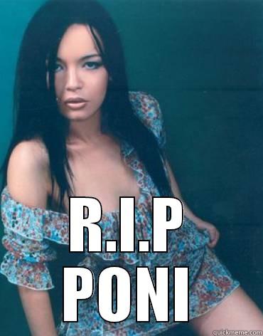  R.I.P PONI Misc