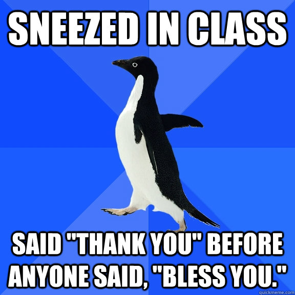 SNEEZED IN CLASS SAID 