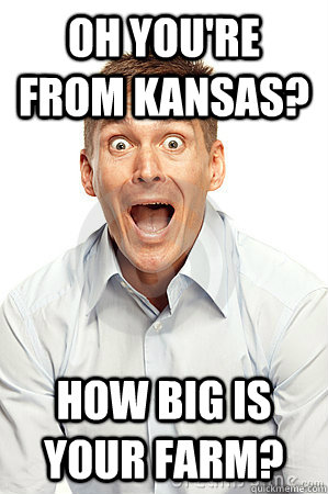 Oh you're from kansas? how big is your farm?  