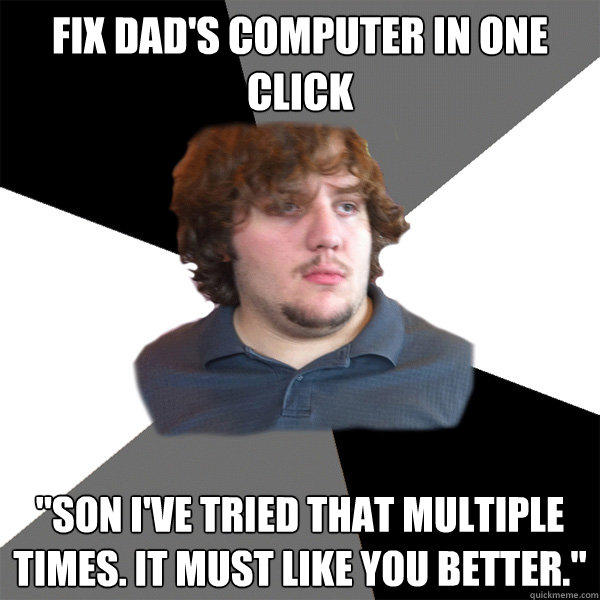 fix dad's computer in one click 