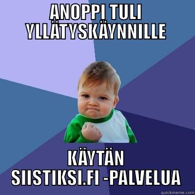 ANOPPI TULI YLLÄTYSKÄYNNILLE KÄYTÄN SIISTIKSI.FI -PALVELUA Success Kid
