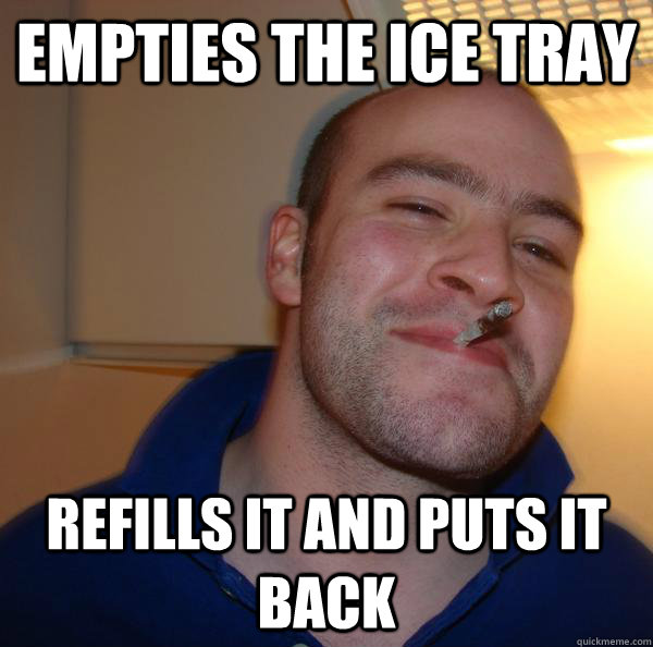 Empties the ice tray Refills it and puts it back - Empties the ice tray Refills it and puts it back  Misc