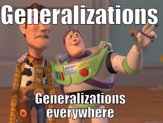 GENERALIZATIONS  GENERALIZATIONS EVERYWHERE Toy Story