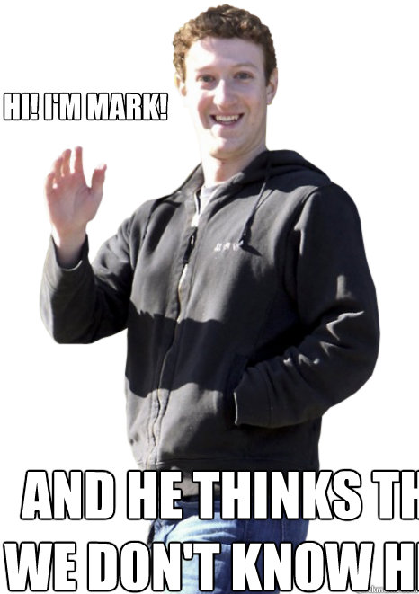 Hi! I'm Mark! And he thinks that we don't know him... - Hi! I'm Mark! And he thinks that we don't know him...  Hi Im Mark!