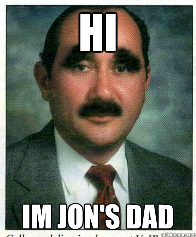 Hi Im jon's dad  Eyebrows