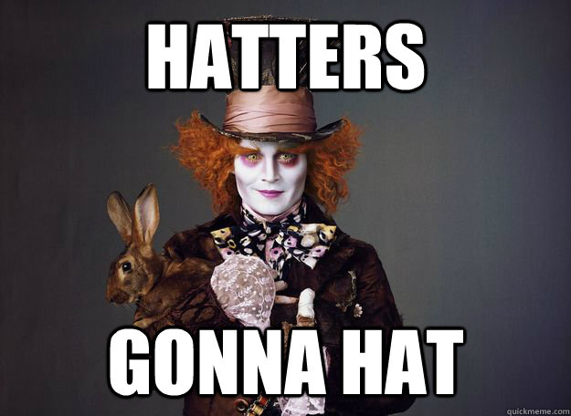 Hatters Gonna hat - Hatters Gonna hat  Hatters Gonna Hat