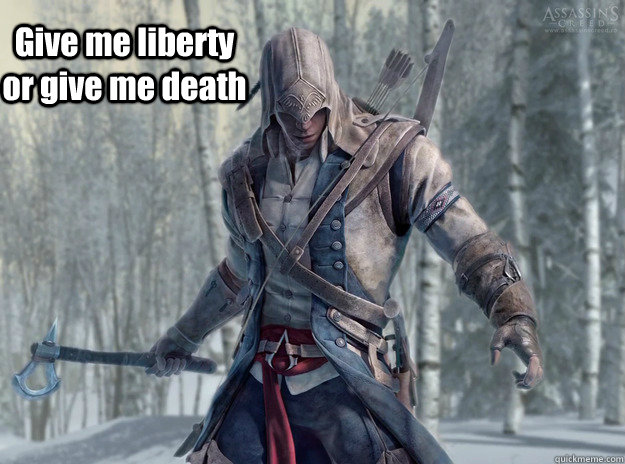 Give me liberty or give me death - Give me liberty or give me death  Give me liberty