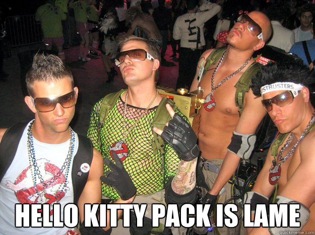  hello kitty pack is lame -  hello kitty pack is lame  Douchebag Ghostbusters