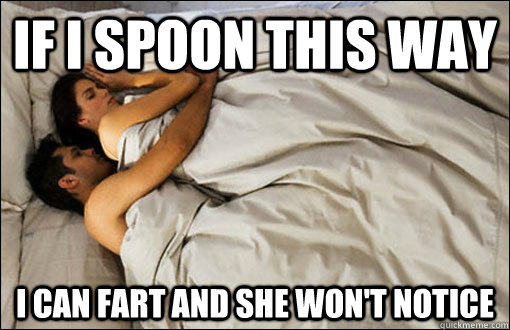 If I spoon this way I can fart and she won't notice  spooning couple