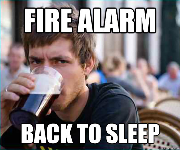 fire alarm back to sleep  Lazy College Senior