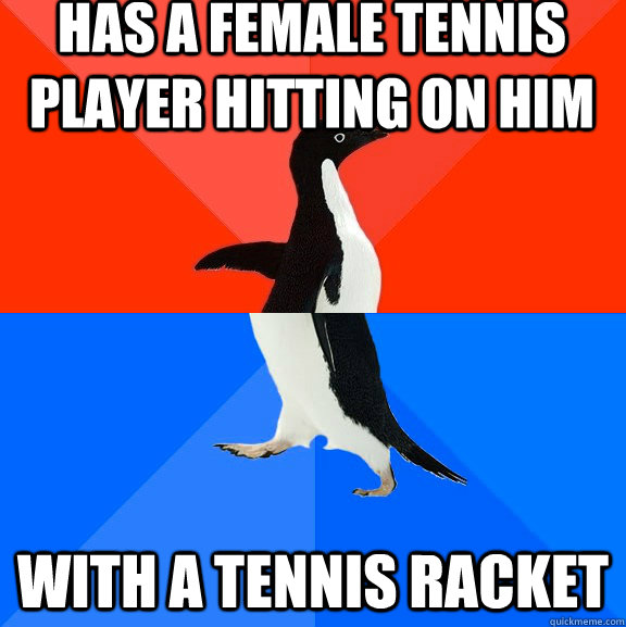 has a female tennis player hitting on him with a tennis racket  Socially Awesome Awkward Penguin