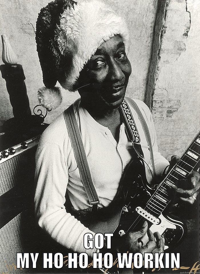  GOT MY HO HO HO WORKIN Misc