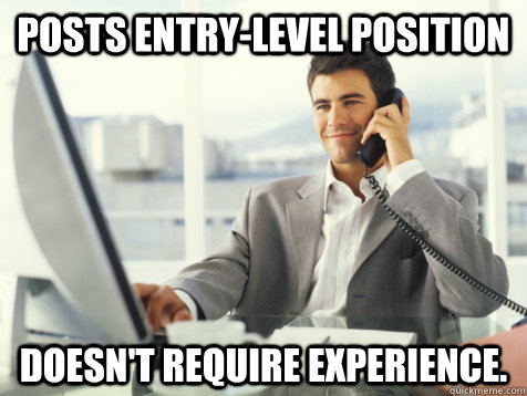 POSTS ENTRY-LEVEL POSITIon DOESN'T REQUIRE EXPERIENCE.  Good Guy Potential Employer