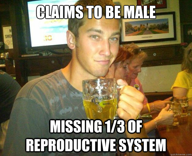 Claims to be male missing 1/3 of reproductive system - Claims to be male missing 1/3 of reproductive system  Misc