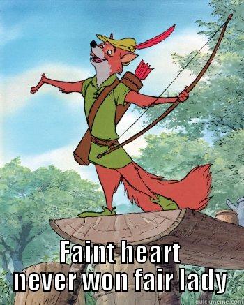 What does the fox sing? -  FAINT HEART NEVER WON FAIR LADY Misc