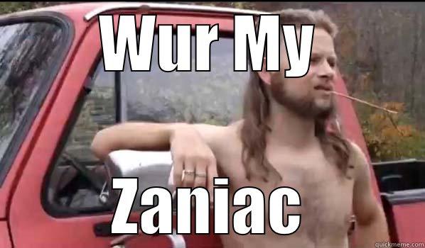 Whur Zaniac - WUR MY ZANIAC Almost Politically Correct Redneck