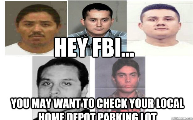 Hey FBI... You may want to check your local Home Depot Parking Lot - Hey FBI... You may want to check your local Home Depot Parking Lot  FBI Most Wanted