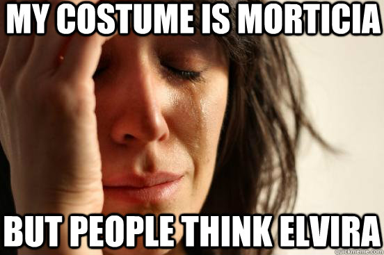 My costume is Morticia but people think Elvira - My costume is Morticia but people think Elvira  First World Problems