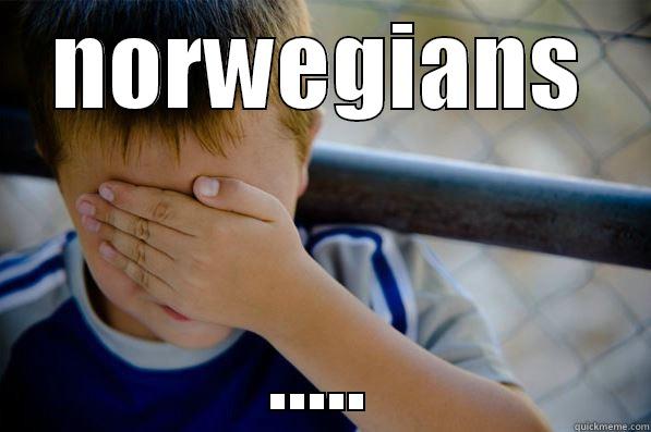 NORWEGIANS ..... Confession kid