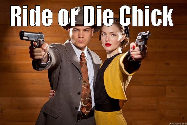 Bonnie and Clyde - RIDE OR DIE CHICK  Misc