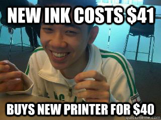 New ink costs $41 buys new printer for $40  