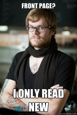 Front Page? I only read new  Hipster Barista