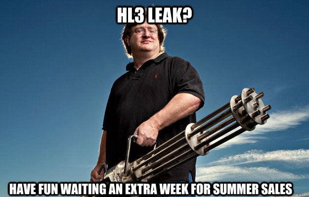 HL3 LeaK? have fun waiting an extra week for summer sales - HL3 LeaK? have fun waiting an extra week for summer sales  Badass Gabe