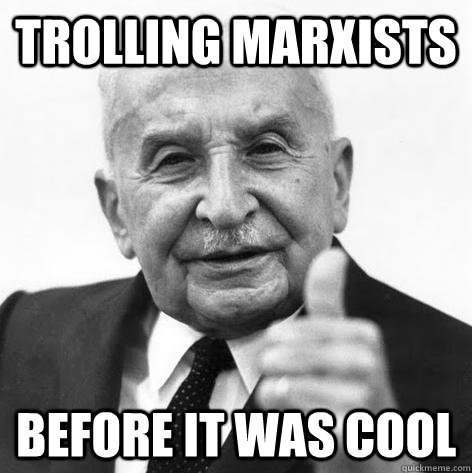 Trolling Marxists Before it was cool - Trolling Marxists Before it was cool  Von Mises