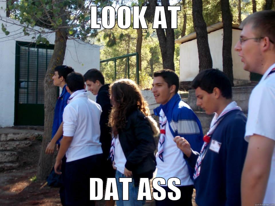 LOOK AT DAT ASS Misc