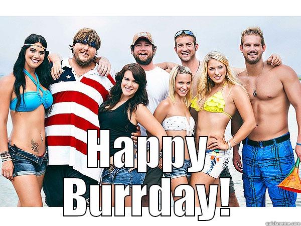  HAPPY BURRDAY! Misc