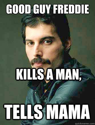 Good Guy Freddie Kills a Man, Tells Mama  