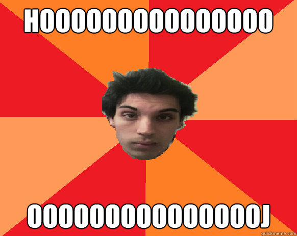 HOOOOOOOOOOOOOOO OOOOOOOOOOOOOOOJ  Idiot WoW player