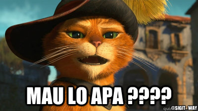  mau lo apa ???? @sigit_way  mau lu apa