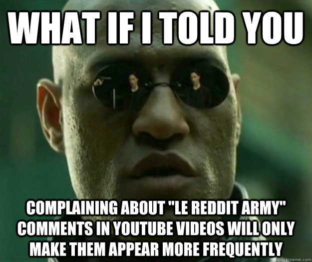 WHAT IF I TOLD YOU complaining about 