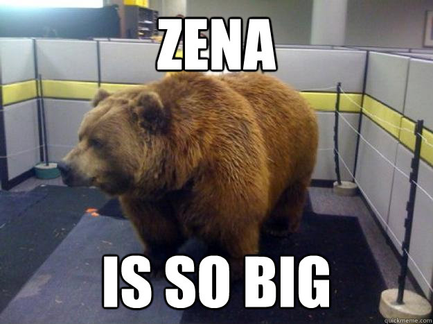 Zena is so big  Office Grizzly