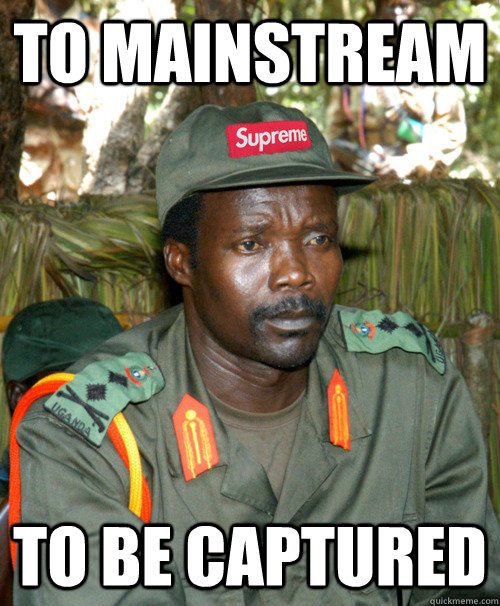 To mainstream to be captured - To mainstream to be captured  Hipster Kony