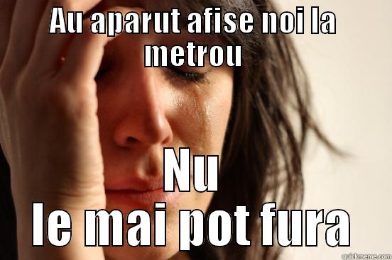AU APARUT AFISE NOI LA METROU NU LE MAI POT FURA First World Problems