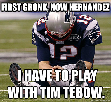 first Gronk, Now Hernandez  I have to play with Tim Tebow.  